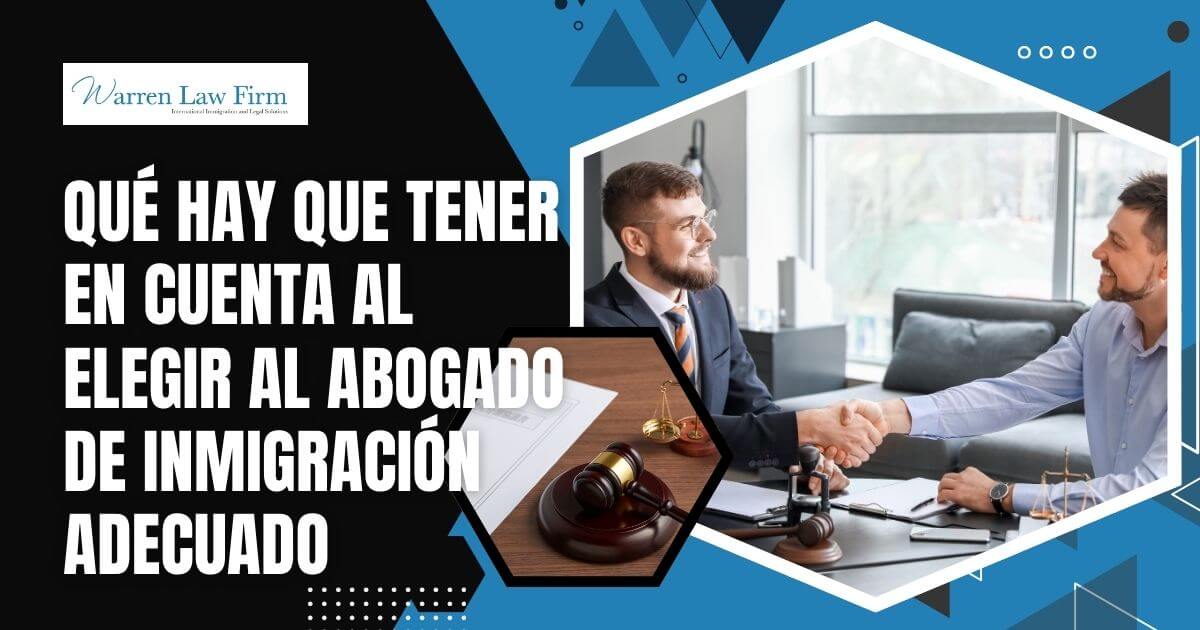 best immigration lawyer - Qué hay que tener en cuenta al elegir al abogado de inmigración adecuado - Warren Law Firm