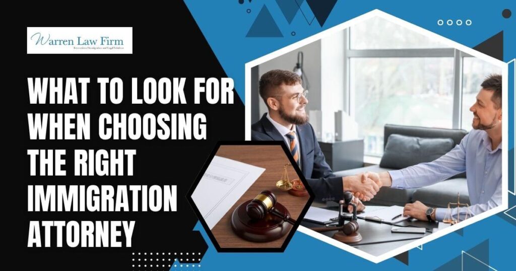 best immigration lawyer - What to Look for When Choosing the Right Immigration Attorney - Warren Law Firm