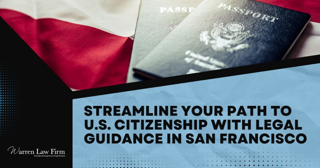 U.S. citizenship- Streamline Your Path to U.S. Citizenship - Warren Law Firm