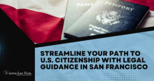 U.S. citizenship- Streamline Your Path to U.S. Citizenship - Warren Law Firm