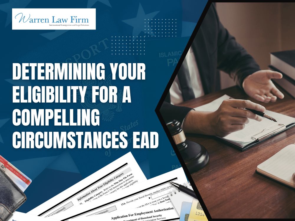 compelling circumstances EAD - Determining Your Eligibility for a Compelling Circumstances EAD - Warren Law Firm