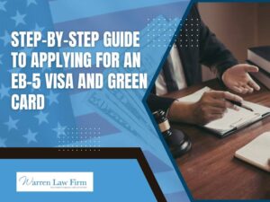 eb-5 - Step-by-Step Guide to Applying for an EB-5 Visa and Green Card - Warren Law Firm