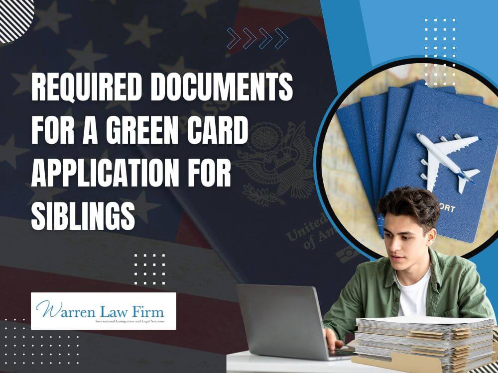 green card for siblings - Required Documents for a Green Card Application for Siblings - Warren Law Firm