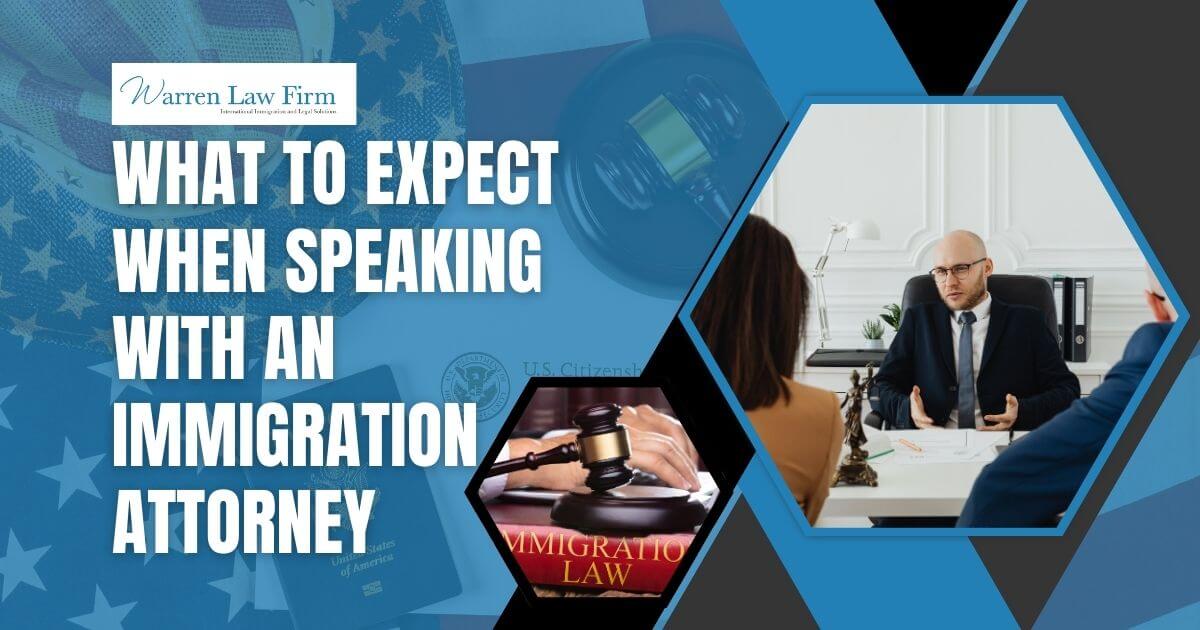immigration consultation - What to Expect When Speaking With an Immigration Attorney - Warren Law Firm
