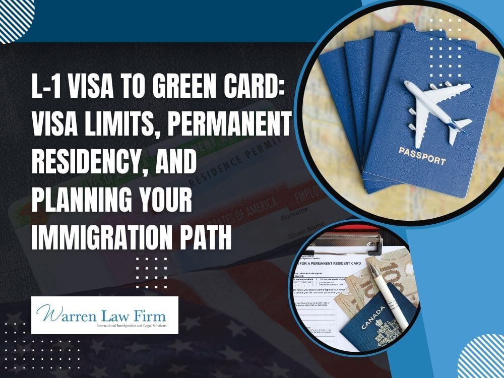 l1 visa to green card - L-1 Visa to Green Card_ Visa Limits, Permanent Residency, and Planning Your Immigration Path - Warren Law Firm