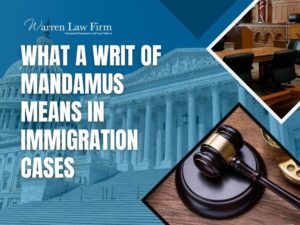 sue immigration - What a Writ of Mandamus Means in Immigration Cases - Warren Law Firm