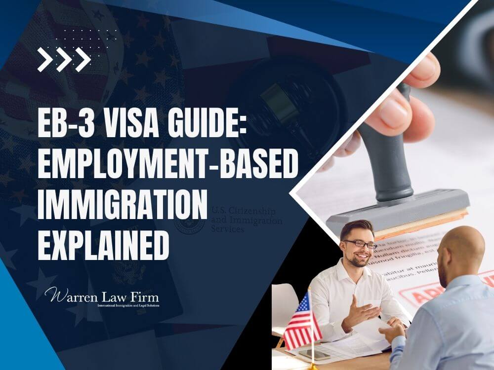 visa EB-3 - EB-3 Visa Guide_ Employment-Based Immigration Explained - Warren Law Firm