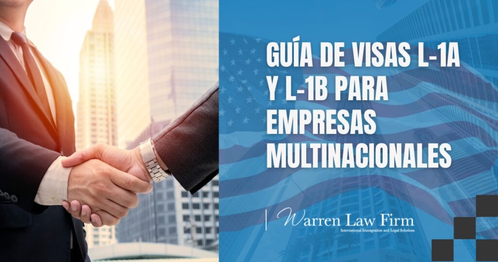 visas L1A y L1B - Guía de visas L-1A y L-1B - Warren Law Firm