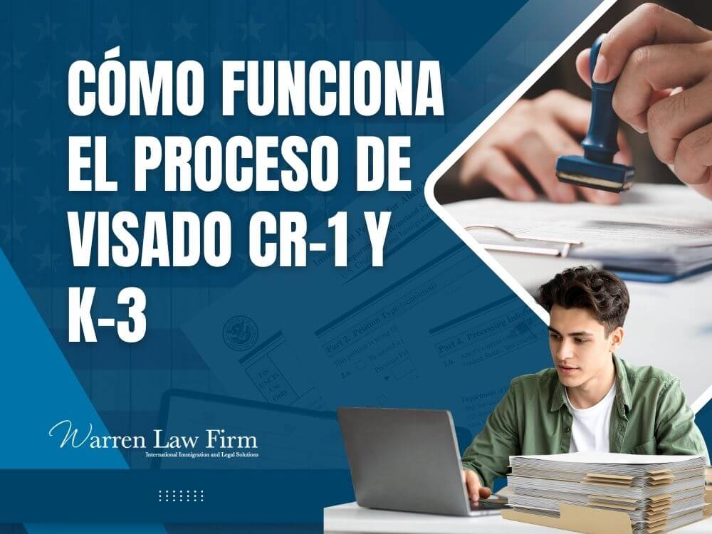 which process is easier the CR-1 or K-3 - Cómo funciona el proceso de visado CR-1 y K-3 - Warren Law Firm